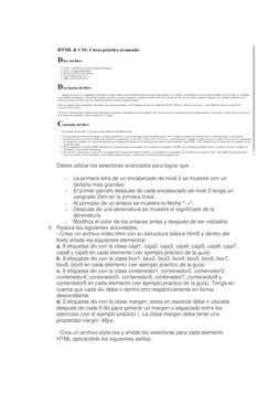 Debes utilizar los selectores avanzados para lograr que: 
o 
La primera letra de un encabezado de nivel 2 se muestre con