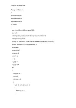 PRIMERO INFORMATICA  
/*juego del ahorcado.  
*/ 
#include <stdio.h> 
#include <stdlib.h> 
#include <string.h> 
int main() 
{
