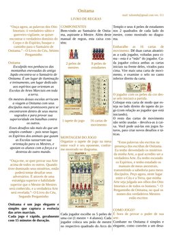 Onitama
mail: tuliotmb@gmail.com ver.: 0.1
LIVRO DE REGRAS
“Ouça agora, as palavras dos Oito
Imortais: ó verdadeiro sábio e
g