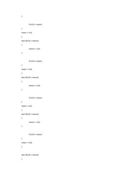 }
if (n13 > maior)
{
maior = n13;
}
else if(n13 < menor)
{
menor = n13;
}
if (n14 > maior)
{
maior = n14;
}
else if(n14 < men
