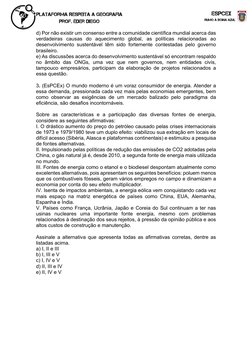 d) Por não existir um consenso entre a comunidade científica mundial acerca das 
verdadeiras causas do aquecimento global,