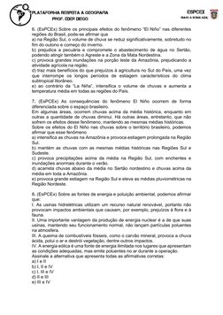 6. (EsPCEx) Sobre os principais efeitos do fenômeno “El Niño” nas diferentes 
regiões do Brasil, pode-se afirmar que  
a) n