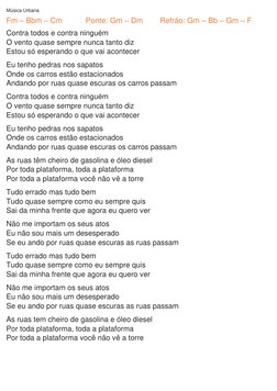 Música Urbana 
Fm – Bbm – Cm           Ponte: Gm – Dm        Refrão: Gm – Bb – Gm – F 
Contra todos e contra ninguém 
O vento