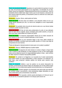 Padre del estudiante Benjamín: Agradezco la oportunidad de expresar mi punto
de vista. Mi principal preocupación es la seguri