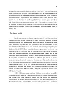 5
sonora misturando o tradicional com o moderno, o rural com o urbano, o local com o
global (NUNES, 2004, p. 05-06). Outro re
