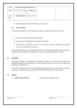 QUALITY MANAGEMENT REVIEW   
  Title
20-May-22
Dat
e
5
of
5
  Page
00
Rev
XXX-QMS-PR-XXX
  Doc 
Ref
●
planned changes which c