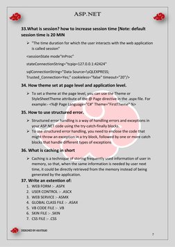 ASP.NET  
 
DESIGNED BY AKATSUKI 
 
 
7 
33.What is session? how to increase session time [Note: default 
session time is 20