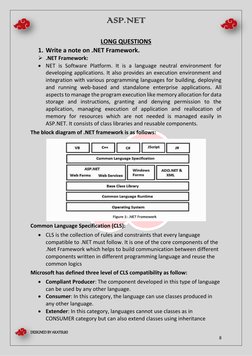 ASP.NET  
 
DESIGNED BY AKATSUKI 
 
 
8 
LONG QUESTIONS 
1. Write a note on .NET Framework.  
 .NET Framework:  
 NET is So