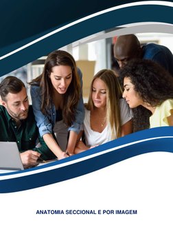  
 
 
 
 
 
 
 
 
 
 
 
 
 
 
 
 
 
 
 
 
 
 
 
 
 
 
 
 
 
 
 
 
ANATOMIA SECCIONAL E POR IMAGEM 
 
