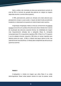 9 
9 
Após a análise, são mostradas as áreas que apresentaram aumento do 
sinal de RM no momento de geração das palavra