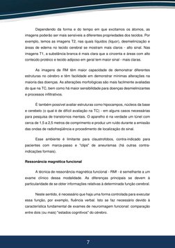 7 
7 
Dependendo da forma e do tempo em que excitamos os átomos, as 
imagens poderão ser mais sensíveis a diferentes pr