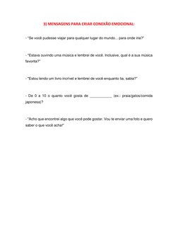 3) MENSAGENS PARA CRIAR CONEXÃO EMOCIONAL: 
 
- “Se você pudesse viajar para qualquer lugar do mundo... para onde iria?” 
 
-