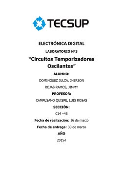 ELECTRÓNICA DIGITAL
LABORATORIO N°3
“Circuitos Temporizadores
Oscilantes”
ALUMNO:
DOMINGUEZ JULCA, JHERSON
ROJAS RAMOS, JIMMY