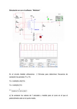 Simulación en con el software  “Multisim”
En  el  circuito  Astable  utilizaremos   2  fórmulas  para  determinar  frecuencia