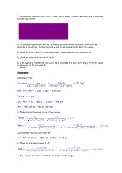 1. Un motor de inducción de 4 polos, 50HP, 380(V), 50HZ, conexión estrella y con el siguiente 
circuito equivalente. 
  
 
Si