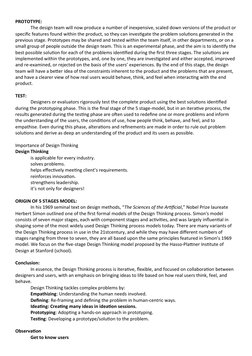 PROTOTYPE:
The design team will now produce a number of inexpensive, scaled down versions of the product or
specific features