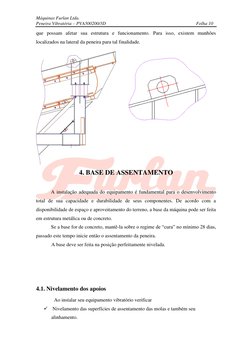 Máquinas Furlan Ltda. 
Peneira Vibratória – PVA500200/3D 
 
Folha 10 
 
que possam afetar sua estrutura e funcionamento. Para