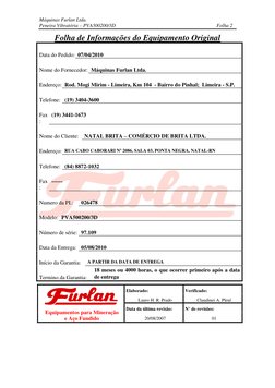 Máquinas Furlan Ltda. 
Peneira Vibratória – PVA500200/3D 
 
Folha 2 
 
Folha de Informações do Equipamento Original 
Data do