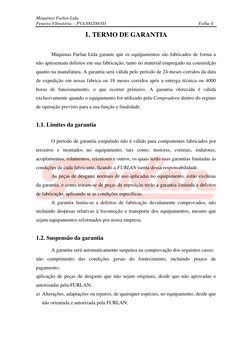 Máquinas Furlan Ltda. 
Peneira Vibratória – PVA500200/3D 
 
Folha 4 
 
1. TERMO DE GARANTIA 
 
 
Máquinas Furlan Ltda garante