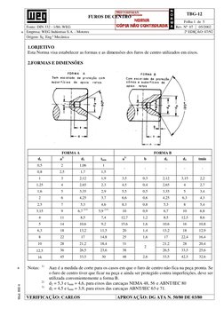 TBG-12 
 
 
FUROS DE CENTRO 
Folha 1  de  5 
 
Fonte: DIN 332 - 1/86; WEG 
N
O
R
M
A Rev. Nº  07 
05/2002 
+ Empresa: WEG