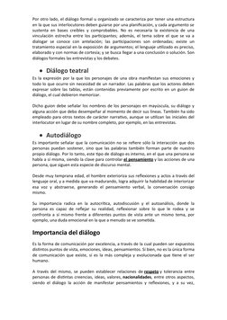 Por otro lado, el diálogo formal u organizado se caracteriza por tener una estructura
en la que sus interlocutores deben guia