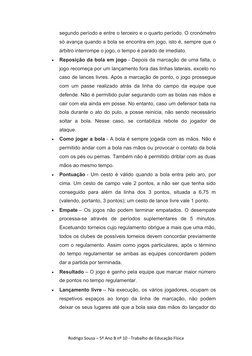 segundo período e entre o terceiro e o quarto período. O cronómetro
só avança quando a bola se encontra em jogo, isto é, semp