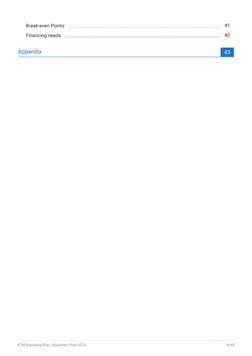 Break-even Points
41
Financing needs
42
Appendix
43
ATM Business Plan | Business Plan 2023
4/45
