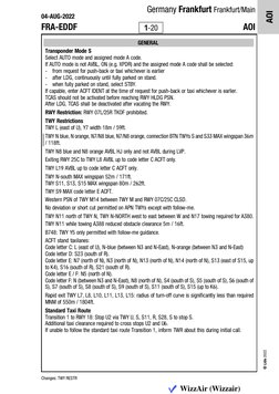 04-AUG-2022
AOI
Germany Frankfurt Frankfurt/Main
© Lido 2022
FRA-EDDF
AOI
1-20
 
GENERAL   
 
Transponder Mode S   
 
Select