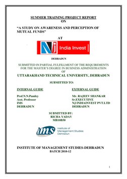 1 
 
SUMMER TRAINING PROJECT REPORT 
ON 
“A STUDY ON AWARENESS AND PERCEPTION OF 
MUTUAL FUNDS”