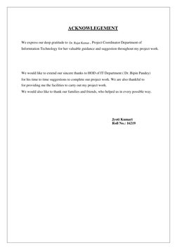 ACKNOWLEGEMENT 
  
We express our deep gratitude to
 
 
 
 
 
 
for his time to time suggestions to complete our project wo
