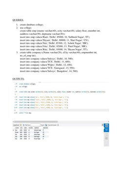 QUERIES- 
1. create database college; 
2. use college; 
create table emp (ename varchar(40), ecity varchar(40), salary float,