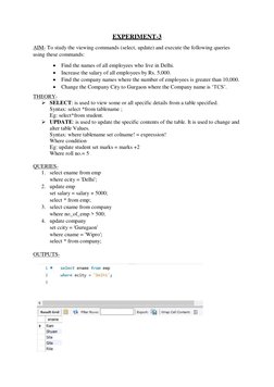 EXPERIMENT-3 
AIM- To study the viewing commands (select, update) and execute the following queries 
using these commands: 
