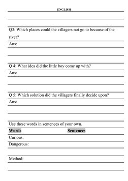 ENGLISH
Q3: Which places could the villagers not go to because of the 
river?
Ans:
Q 4: What idea did the little boy come up