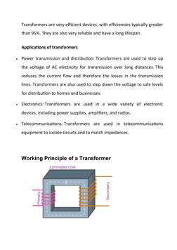 Transformers are very efficient devices, with efficiencies typically greater
than 95%. They are also very reliable and have a