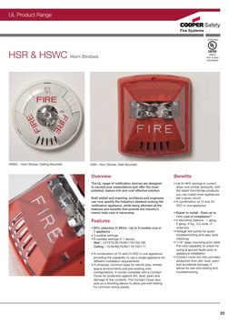 UL Product Range
23
HSR & HSWC Horn Strobes
Overview
The UL range of notification devices are designed
to exceed your expecta