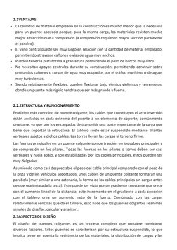 2.1VENTAJAS
●
La cantidad de material empleado en la construcción es mucho menor que la necesaria
para un puente apoyado porq