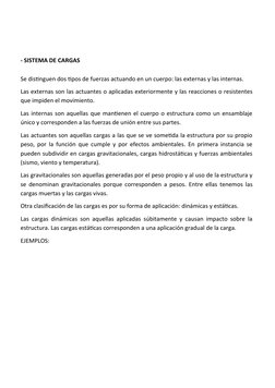 - SISTEMA DE CARGAS
Se distinguen dos tipos de fuerzas actuando en un cuerpo: las externas y las internas.
Las externas son l