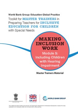 Master Trainers Material
Making 
Inclusion 
Work
Module 5: 
Including Children 
with Hearing 
Impairment
This material has be
