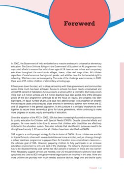 Foreword  |  vii  
Foreword
In 2000, the Government of India embarked on a massive endeavor to universalize elementary 
educa