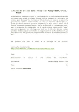 Actualizado- Licencia para activación de RsLogix5000, Gratis, 
Free!!!
Bueno amigos, ingenieros, ilustres, la idea de este po