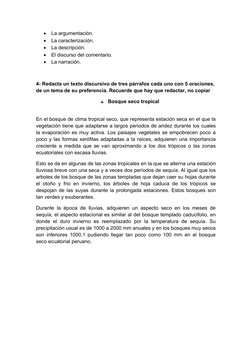 
La argumentación.

La caracterización.

La descripción.

El discurso del comentario.

La narración. 
4- Redacta un text