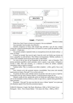 Urupês – ( Fragmento)
           Monteiro Lobato
        Pobre Jeca Tatu! Como és bonito no romance e feio na realidade!
    