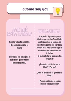 ¿Cómo soy yo?
 
¿POR QUÉ
ESTA TAREA?  
INDICACIONES  
Generar un auto-concepto
del como se percibe él
mismo.
 
 
Identificar