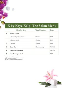 All prices are in Indian rupees.
Taxes extra as applicable.
We levy 9% service charge (voluntary)
K by Kaya Kalp- The Salon M