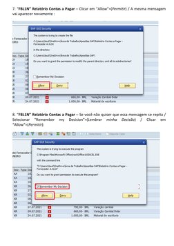 7. “FBL1N” Relatório Contas a Pagar – Clicar em “Allow”=(Permitir) / A mesma mensagem 
vai aparecer novamente : 
 
 
 
 
8. “