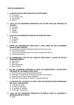 TEST DE LENCERÍA Nº1 
 
 
1. ¿CON QUÉ TIPO DE AIRE TRABAJAN LAS SECADORAS? 
a) Aire caliente 
b) Aire caliente y frío 
c) Air
