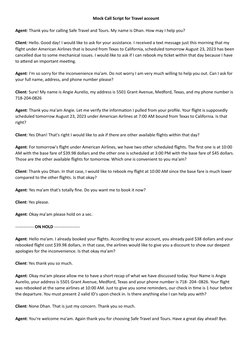 Mock Call Script for Travel account
Agent: Thank you for calling Safe Travel and Tours. My name is Dhan. How may I help you?