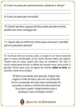 8- Como se peca por pensamentos, palavras e obras?
9- Como se peca por omissão?
11- Quais são os melhores meios para alcança