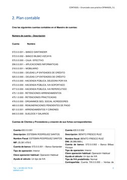 CONTASOL – Enunciado caso práctico OFIMASOL, S.L 
Tel: + 34 953 22 79 33  
sdelsol.com 
3 
 
 
2. Plan contable 
 
Crea las s