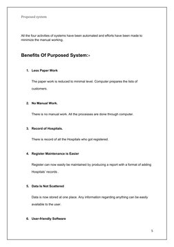 Proposed system
All the four activities of systems have been automated and efforts have been made to 
minimize the manual wor